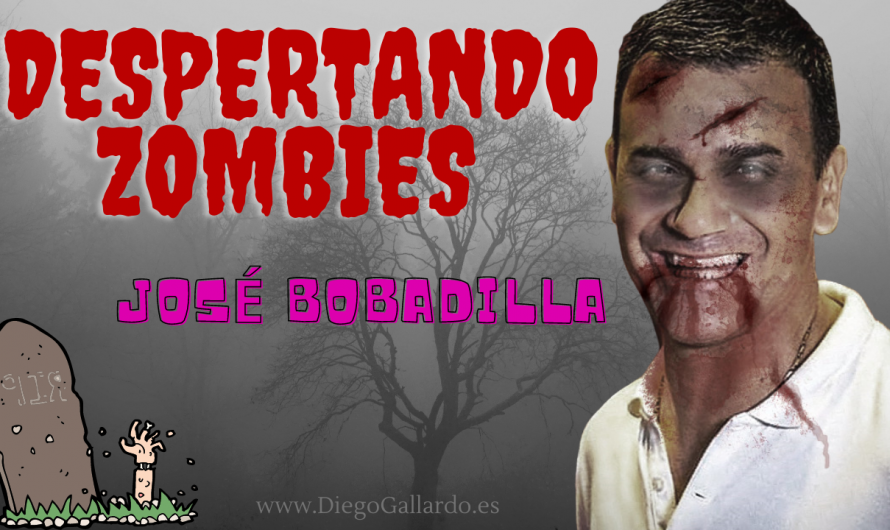 DESPERTANDO ZOMBIES de José BOBADILLA – Videoartículo