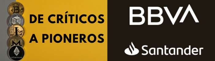 BBVA y Banco de Santander: De Críticos a Pioneros en la Comercialización de Criptomonedas